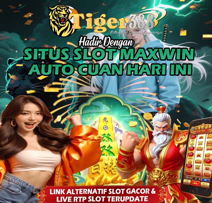 TIGER388 Platform Slot Online RTP Live Paling Tinggi 2025